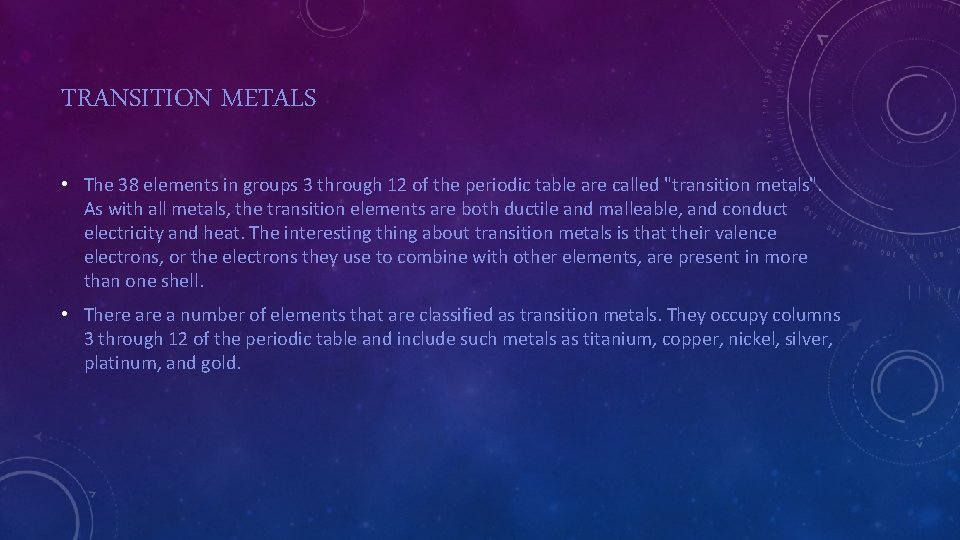 TRANSITION METALS • The 38 elements in groups 3 through 12 of the periodic