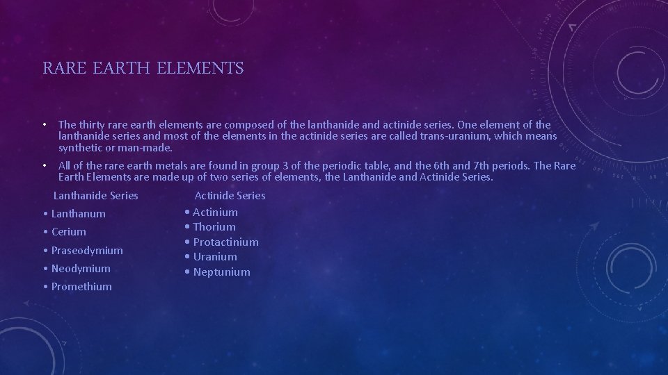 RARE EARTH ELEMENTS • The thirty rare earth elements are composed of the lanthanide