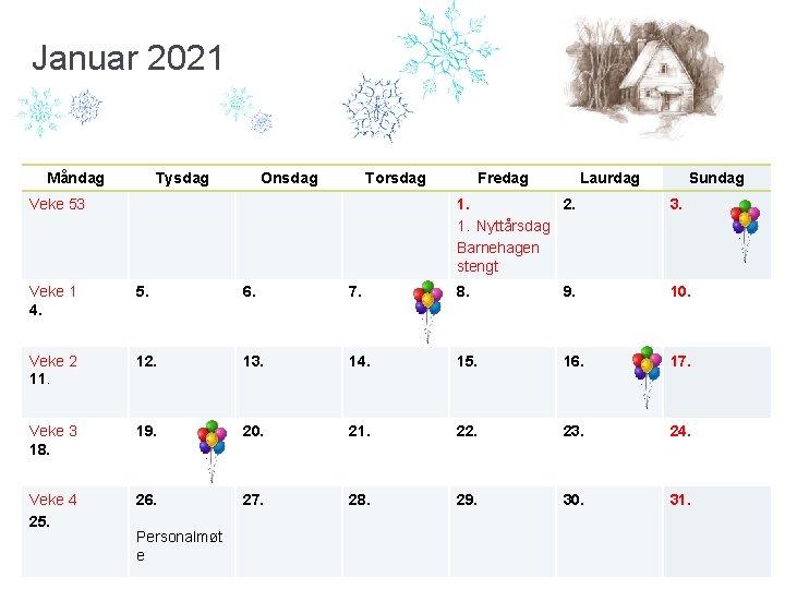 Januar 2021 Måndag Tysdag Onsdag Torsdag Veke 53 Fredag Laurdag Sundag 1. 2. 1.