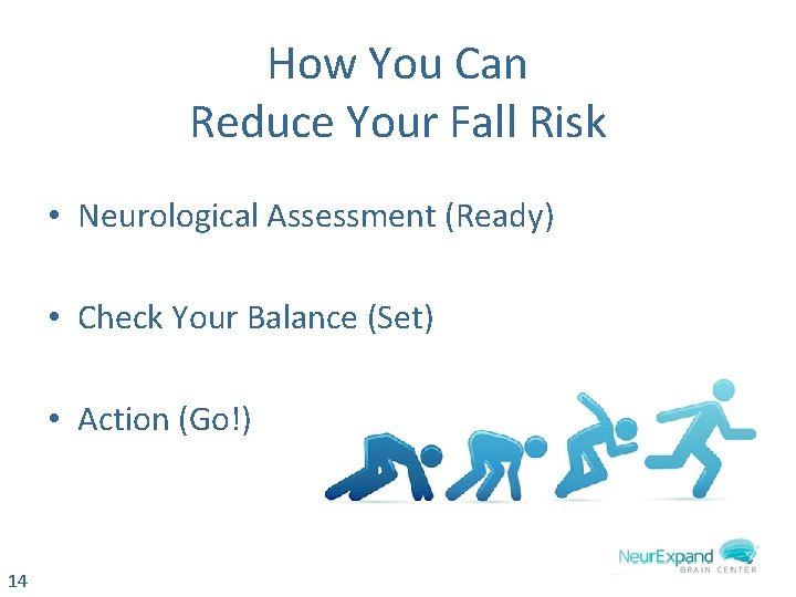 How You Can Reduce Your Fall Risk • Neurological Assessment (Ready) • Check Your
