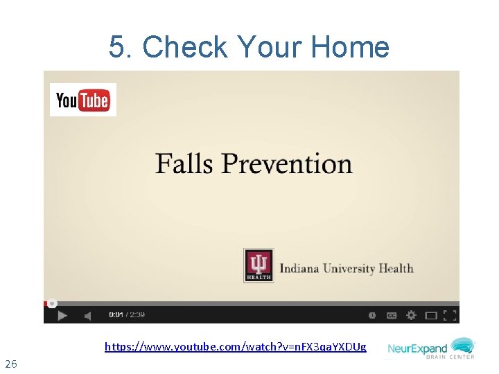 5. Check Your Home https: //www. youtube. com/watch? v=n. FX 3 qa. YXDUg 26