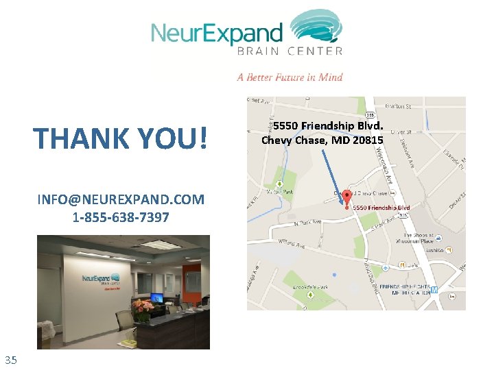 THANK YOU! INFO@NEUREXPAND. COM 1 -855 -638 -7397 35 5550 Friendship Blvd. Chevy Chase,