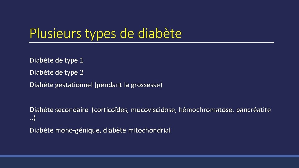 Plusieurs types de diabète Diabète de type 1 Diabète de type 2 Diabète gestationnel