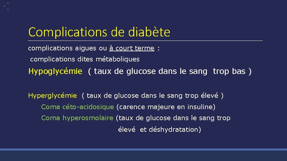 Complications de diabète complications aigues ou à court terme : complications dites métaboliques Hypoglycémie