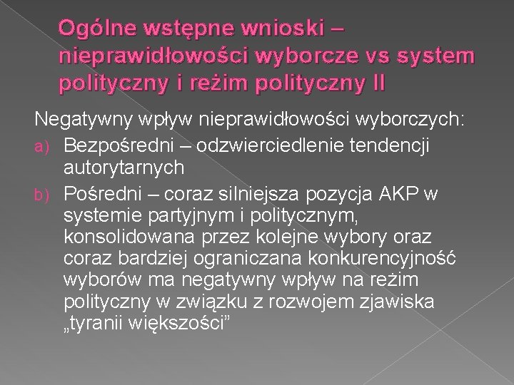 Ogólne wstępne wnioski – nieprawidłowości wyborcze vs system polityczny i reżim polityczny II Negatywny