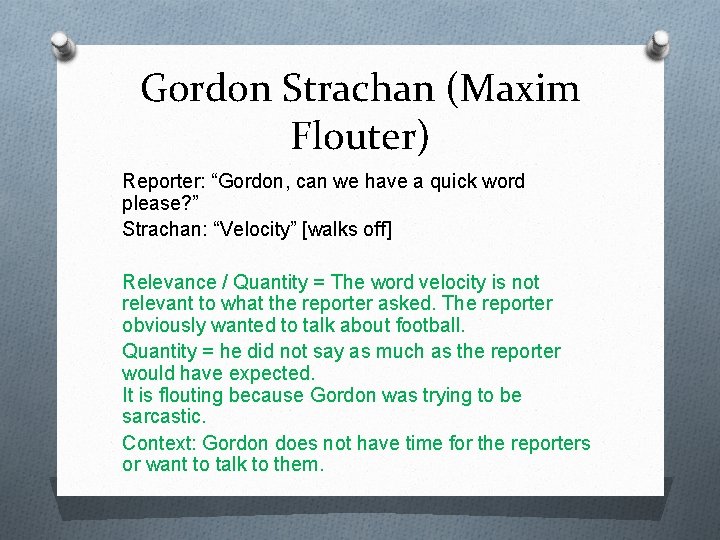 Gordon Strachan (Maxim Flouter) Reporter: “Gordon, can we have a quick word please? ”