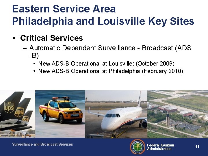 Eastern Service Area Philadelphia and Louisville Key Sites • Critical Services – Automatic Dependent