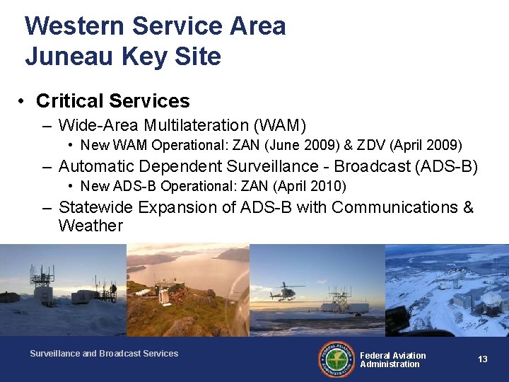 Western Service Area Juneau Key Site • Critical Services – Wide-Area Multilateration (WAM) •