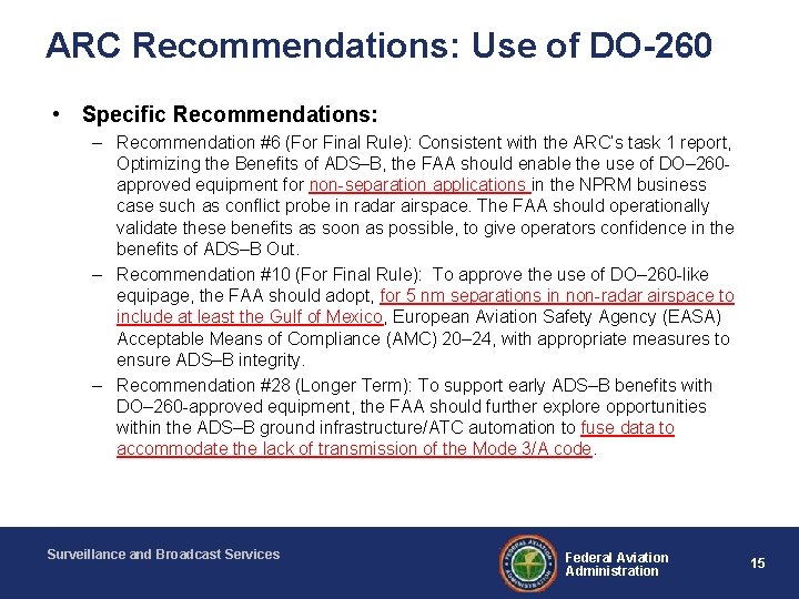 ARC Recommendations: Use of DO-260 • Specific Recommendations: – Recommendation #6 (For Final Rule):