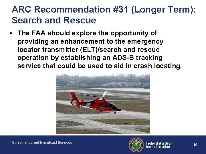 ARC Recommendation #31 (Longer Term): Search and Rescue • The FAA should explore the