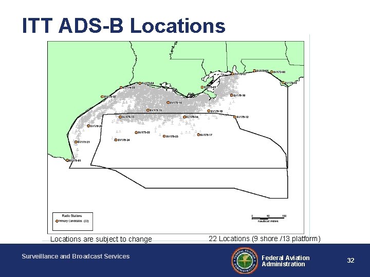 ITT ADS-B Locations are subject to change Surveillance and Broadcast Services 22 Locations (9