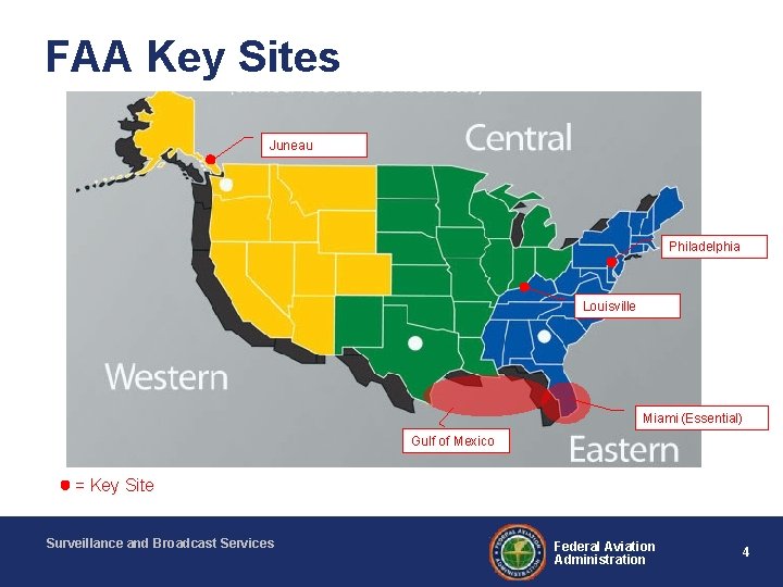 FAA Key Sites Juneau Philadelphia Louisville Miami (Essential) Gulf of Mexico = Key Site