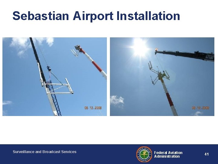 Sebastian Airport Installation Surveillance and Broadcast Services Federal Aviation Administration 41 