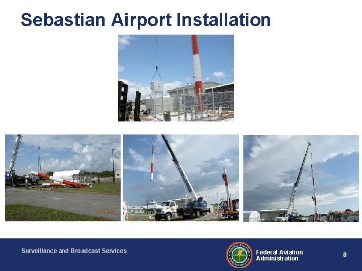 Sebastian Airport Installation Surveillance and Broadcast Services Federal Aviation Administration 8 