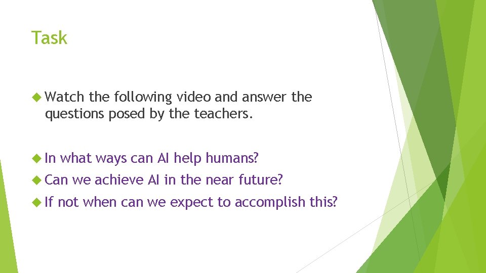 Task Watch the following video and answer the questions posed by the teachers. In