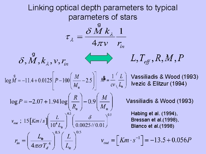 Linking optical depth parameters to typical parameters of stars Vassiliadis & Wood (1993) Ivezic