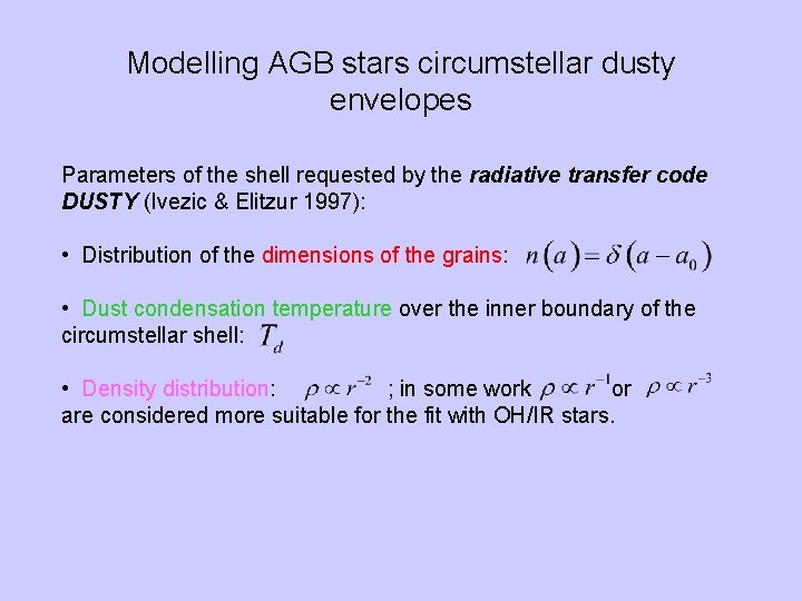 Modelling AGB stars circumstellar dusty envelopes Parameters of the shell requested by the radiative