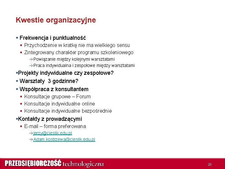 Kwestie organizacyjne § Frekwencja i punktualność § Przychodzenie w kratkę nie ma wielkiego sensu