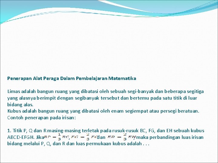 Penerapan Alat Peraga Dalam Pembelajaran Matematika Limas adalah bangun ruang yang dibatasi oleh sebuah