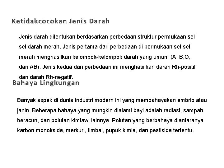 Ketidakcocokan Jenis Darah Jenis darah ditentukan berdasarkan perbedaan struktur permukaan selsel darah merah. Jenis