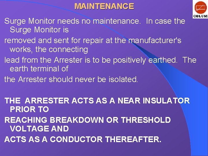 MAINTENANCE Surge Monitor needs no maintenance. In case the Surge Monitor is removed and