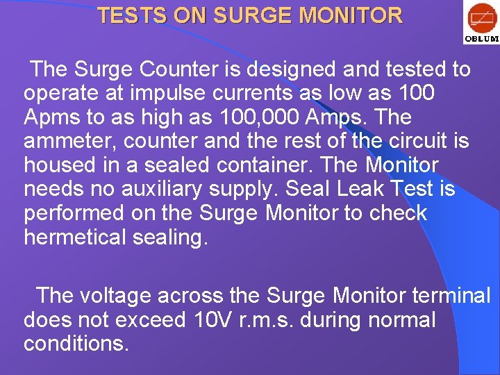 TESTS ON SURGE MONITOR The Surge Counter is designed and tested to operate at