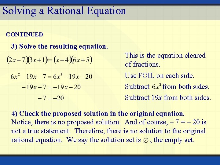 Solving a Rational Equation CONTINUED 3) Solve the resulting equation. This is the equation