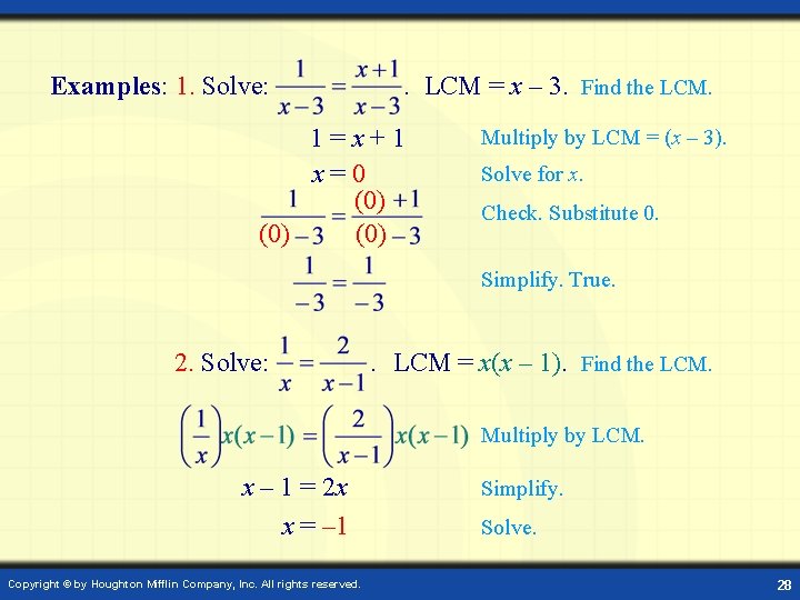 Examples: 1. Solve: . LCM = x – 3. Find the LCM. 1=x+1 x=0