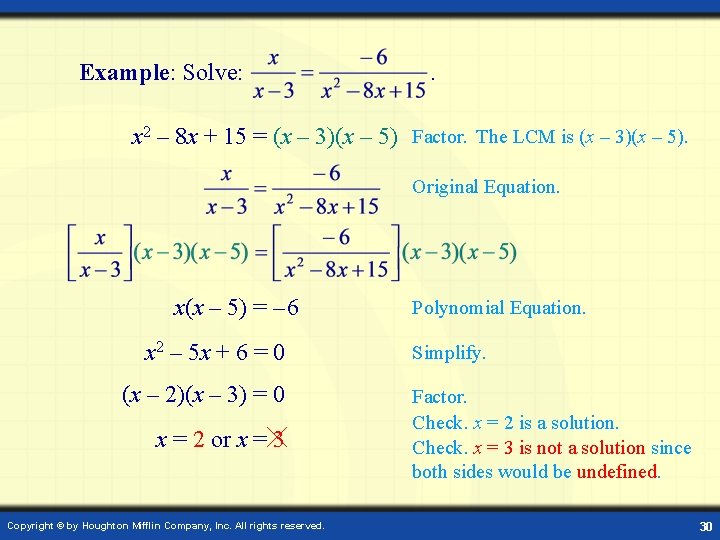 Example: Solve: . x 2 – 8 x + 15 = (x – 3)(x