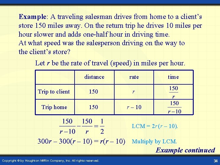 Example: A traveling salesman drives from home to a client’s store 150 miles away.