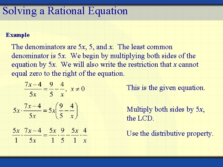 Solving a Rational Equation Example The denominators are 5 x, 5, and x. The