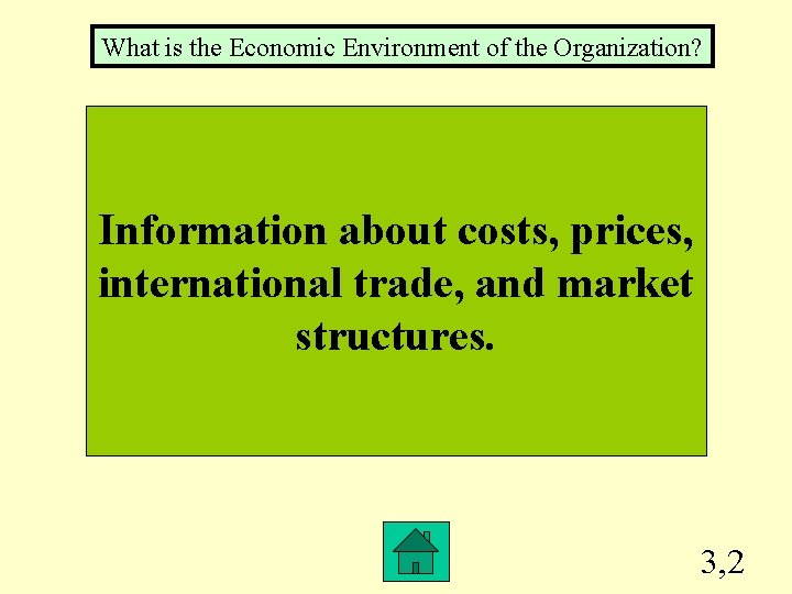 What is the Economic Environment of the Organization? Information about costs, prices, international trade,