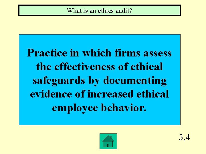 What is an ethics audit? Practice in which firms assess the effectiveness of ethical