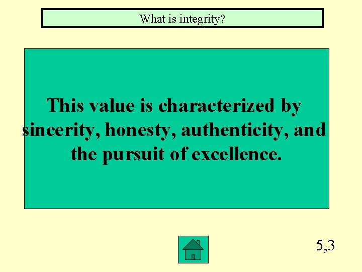 What is integrity? This value is characterized by sincerity, honesty, authenticity, and the pursuit