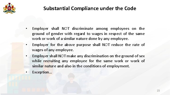 Substantial Compliance under the Code • • Employer shall NOT discriminate among employees on