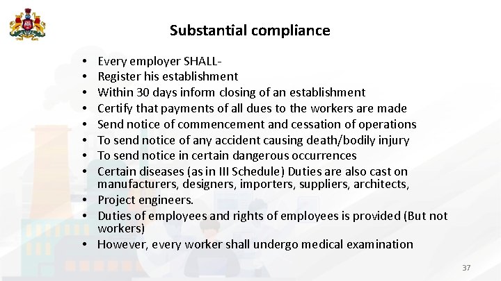 Substantial compliance Every employer SHALLRegister his establishment Within 30 days inform closing of an