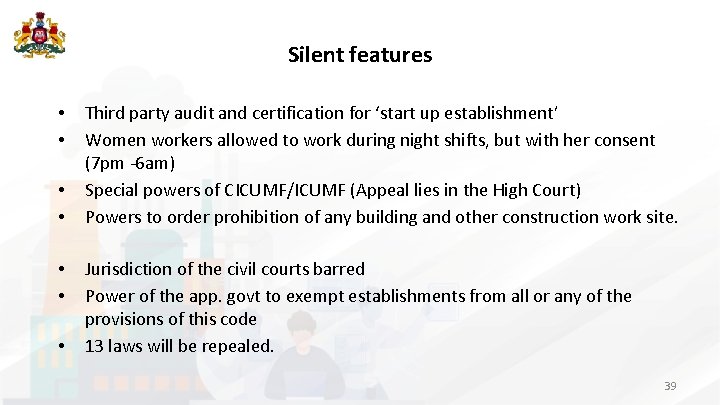 Silent features • • Third party audit and certification for ‘start up establishment’ Women