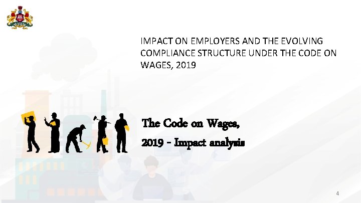 IMPACT ON EMPLOYERS AND THE EVOLVING COMPLIANCE STRUCTURE UNDER THE CODE ON WAGES, 2019