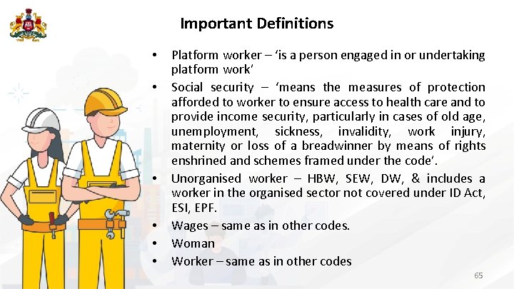 Important Definitions • • • Platform worker – ‘is a person engaged in or