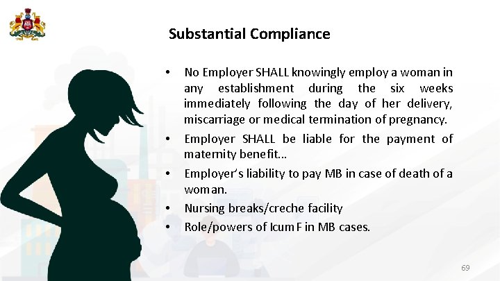 Substantial Compliance • • • No Employer SHALL knowingly employ a woman in any