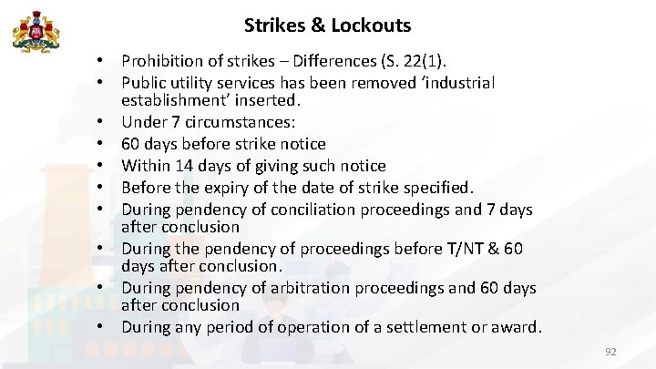 Strikes & Lockouts • Prohibition of strikes – Differences (S. 22(1). • Public utility