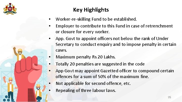 Key Highlights • • Worker-re-skilling Fund to be established. Employer to contribute to this