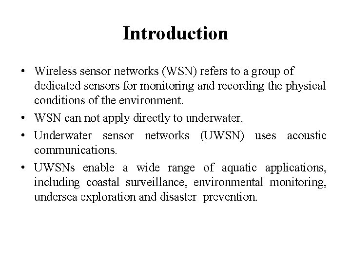 Introduction • Wireless sensor networks (WSN) refers to a group of dedicated sensors for
