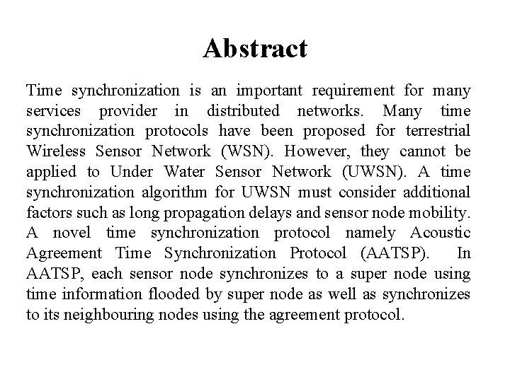 Abstract Time synchronization is an important requirement for many services provider in distributed networks.