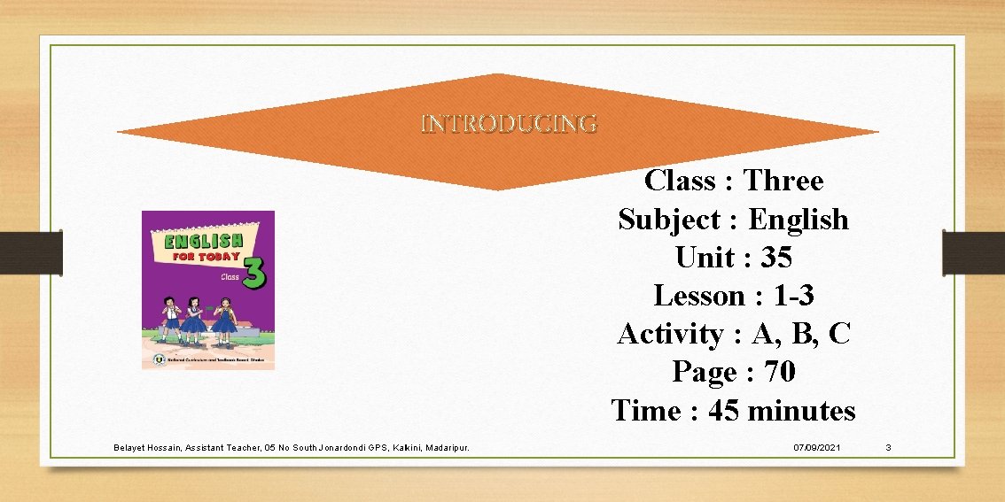 INTRODUCING Class : Three Subject : English Unit : 35 Lesson : 1 -3