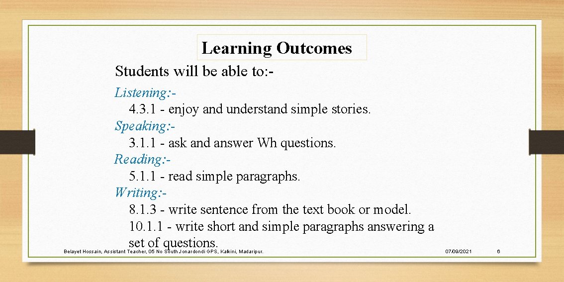 Learning Outcomes Students will be able to: Listening: 4. 3. 1 - enjoy and