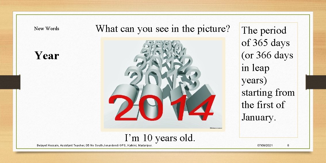 New Words What can you see in the picture? Year The period of 365