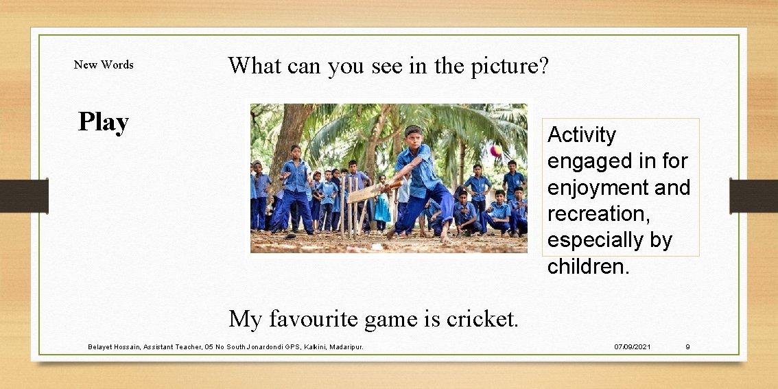 New Words What can you see in the picture? Play Activity engaged in for