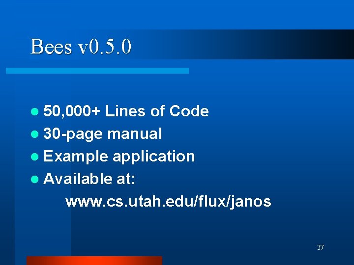 Bees v 0. 5. 0 l 50, 000+ Lines of Code l 30 -page Bees v 0. 5. 0 l 50, 000+ Lines of Code l 30 -page