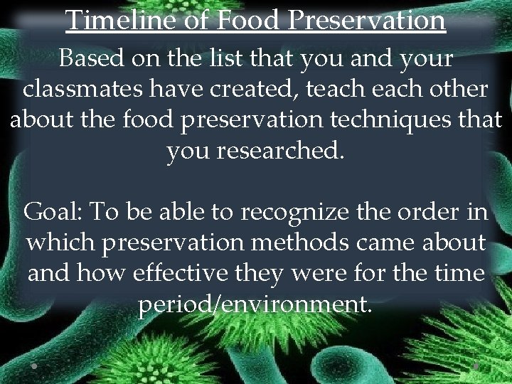 Timeline of Food Preservation Based on the list that you and your classmates have